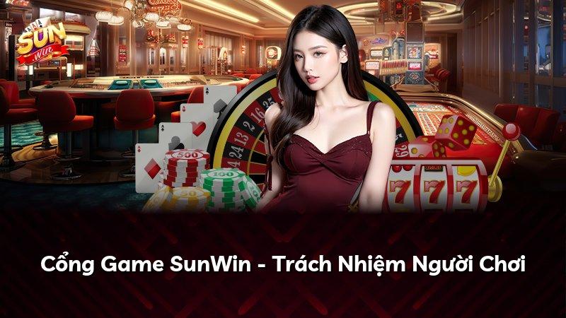 Cổng Game SunWin - Trách Nhiệm Người Chơi