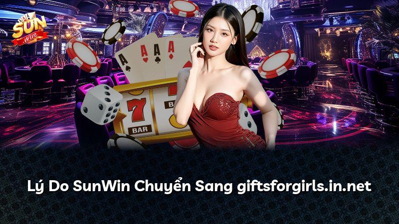 Lý Do SunWin Chuyển Sang giftsforgirls.in.net