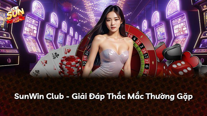 SunWin Club - Giải Đáp Thắc Mắc Thường Gặp